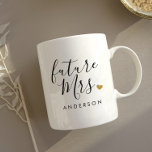 Modern Gold Heart Future Mrs. Engagement Gift Coffee Mug<br><div class="desc">Custom-designed coffee mug for the bride to be featuring "future Mrs." modern hand calligraphy and gold heart design.</div>
