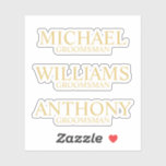 Modern Gold Personalised Groomsman's Name<br><div class="desc">Add a personal touch to your wedding with personalised custom-cut sticker. featuring personalised groomsman's name and title in gold classic serif font style. Also perfect for Best Man, Father of the Bride and more. Please Note: The foil details are simulated in the artwork. No actual foil will be used in...</div>