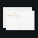 Modern Gold Script Wedding Advice and Wishes Card<br><div class="desc">Add a personal touch to your wedding with a modern script wedding advice and wishes card. This advice card features title 'words of wisdom' with details in gold script and sans serif font style on white background. Perfect for wedding, baby shower, birthday party, bridal shower, bachelorette party and any special...</div>