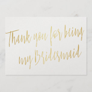 Modern Gold "Thank you for being my bridesmaid" Thank You Card