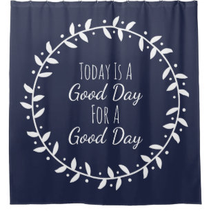 Modern Good Day Saying White Leafy Wreath Shower Curtain