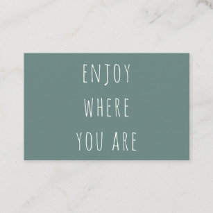 Modern Green Enjoy Where You Are Positive Quote Business Card