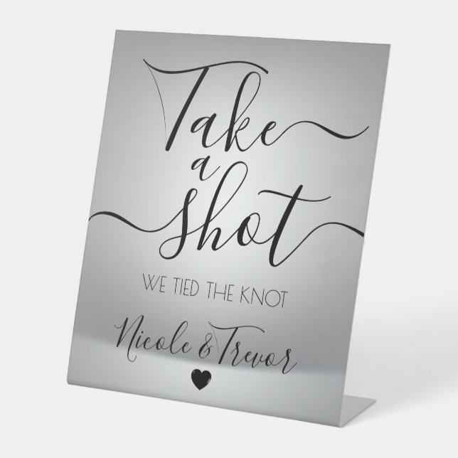 Modern Grey Background Custom Wedding Take a Shot Pedestal Sign (Front)