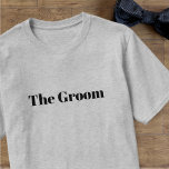Modern Groom Bachelor Party Wedding T-Shirt<br><div class="desc">A simple black bold text design that says "The Groom" perfect for all Grooms!</div>