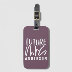 Modern hand lettered script calligraphy future Mrs Luggage Tag