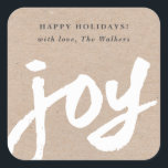 Modern Handwritten Joy Christmas Holiday Gift Square Sticker<br><div class="desc">A bold, kraft and white gift tag with casual joy script and white customisable text area. Great of holiday gift giving. Visit the Stacey Meacham store for other products to match this design! To change/add text: Click the orange "Customise" button on the left. You can use the editing tools on...</div>