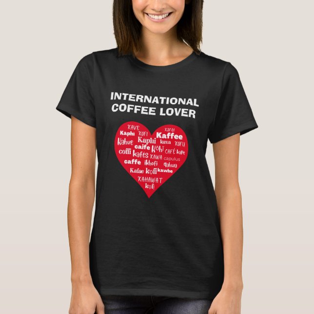 Modern Heart INTERNATIONAL COFFEE LOVER T-Shirt (Front)