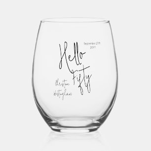 Modern Hello Fifty Name Date 50th Birthday Party Stemless Wine Glass