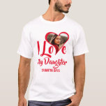 Modern I Love My Daughter | Heart Photo T-Shirt<br><div class="desc">Surprize your boyfriend with this cute I love my daughter T-shirt this christmas,  birthday or any other occassion. The Tshirt can be customised for your wife,  boyfriend,  husband,  bestie,  best friend,  sister,  brother,  girlfriend,  mum,  aunt,  uncle,  grandma,  grandpa and more!</div>