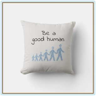Modern Inspirational Be A Good Human Quote Cushion