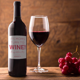 Modern Its Mums Turn To Wine! Happy Mothers Day Wine Label