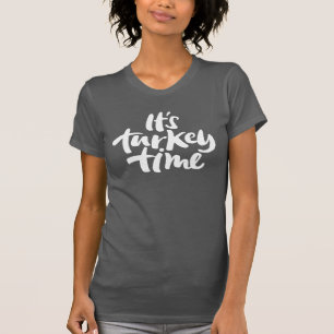 Modern Its Turkey Time Thanksgiving Lettering T-Shirt