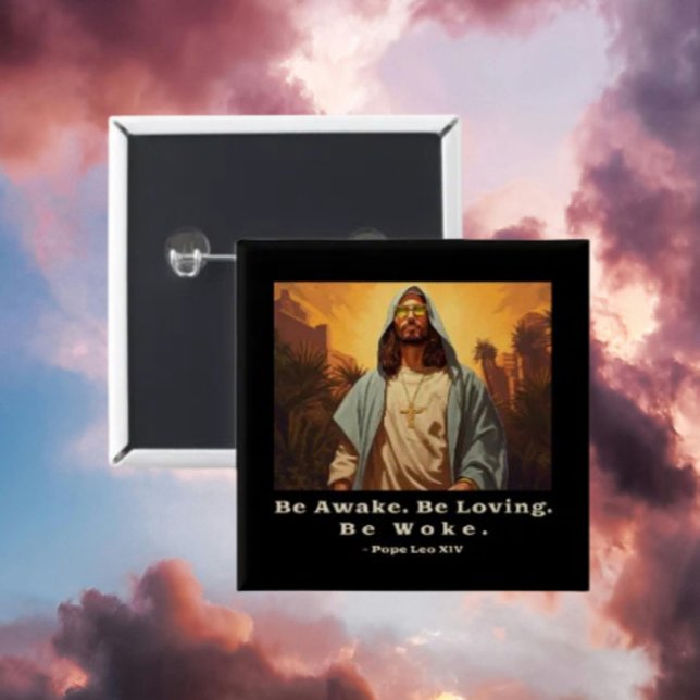 Modern Jesus – *Be Awake. Be Loving. Be Woke.* 15 Cm Square Badge (Creator Uploaded)