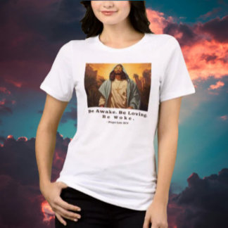 Modern Jesus – *Be Awake. Be Loving. Be Woke.* Tri-Blend Shirt