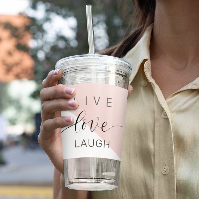 Modern Live Love Laugh Positive Motivation Quote Acrylic Tumbler (Creator Uploaded)