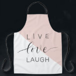 Modern Live Love Laugh Positive Motivation Quote Apron<br><div class="desc">Modern Live Love Laugh Positive Motivation Quote</div>