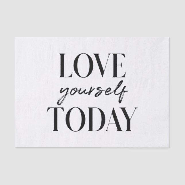 Modern Love Yourself Today Positive Quote Tissue Paper (Front)