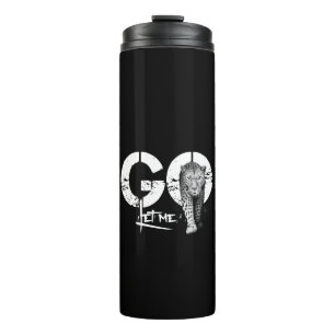 Modern Masculine Let me GO Thermal Tumbler
