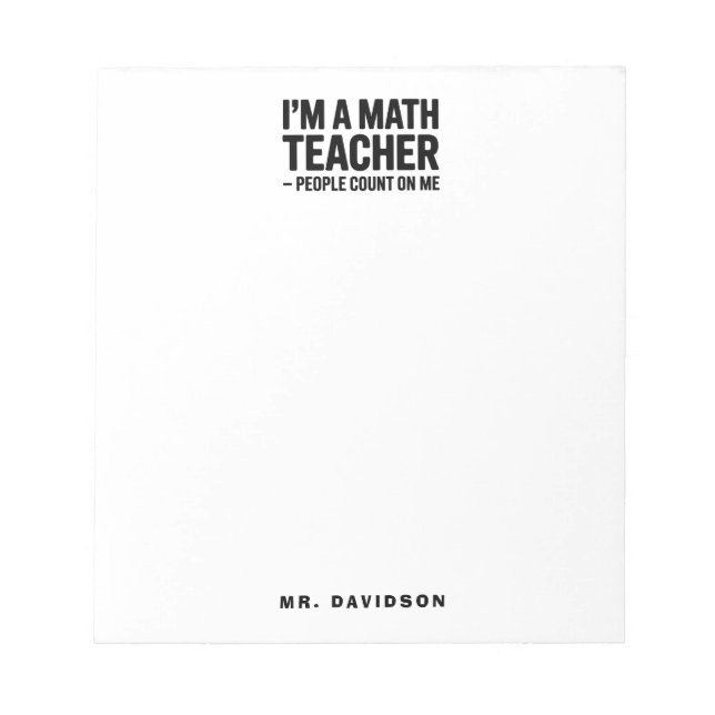 Modern Math Teacher Funny Saying Notepad (Front)