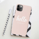 Modern Minimal Pastel Pink Hello And You Name iPhone 11Pro Max Case<br><div class="desc">Modern Minimal Pastel Pink Hello And You Name</div>