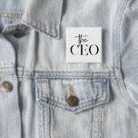 Modern Minimal The CEO Black 15 Cm Square Badge<br><div class="desc">Modern Minimal The CEO Black</div>