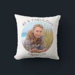 Modern Minimalist 40 & Fabulous Photo Cushion<br><div class="desc">Create your own personalised circle photo throw pillow for her 40th birthday party. Customise the solid white background colour or the black thin line text colour to match your photo. If you change the font type or size, you can fine tune the curvature of the text in small increments. Have...</div>
