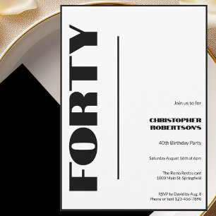Modern Minimalist 40th Birthday Black and White Invitation