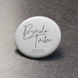 Modern minimalist Bride tribe 6 Cm Round Badge<br><div class="desc">Get some cool personizable bachelorette paty gifts while waiting for the big day.</div>