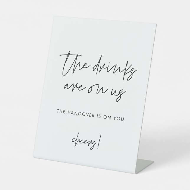Modern Minimalist Drinks are on us Pedestal Sign (Front)