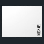 Modern Minimalist Personalised Name Notepad<br><div class="desc">Modern Minimalist Design featuring personalised name in modern bold sans serif font style.</div>
