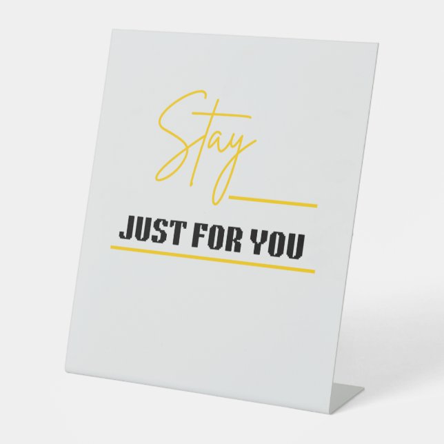 Modern Minimalist "Stay Just For You" Table Sign (Front)