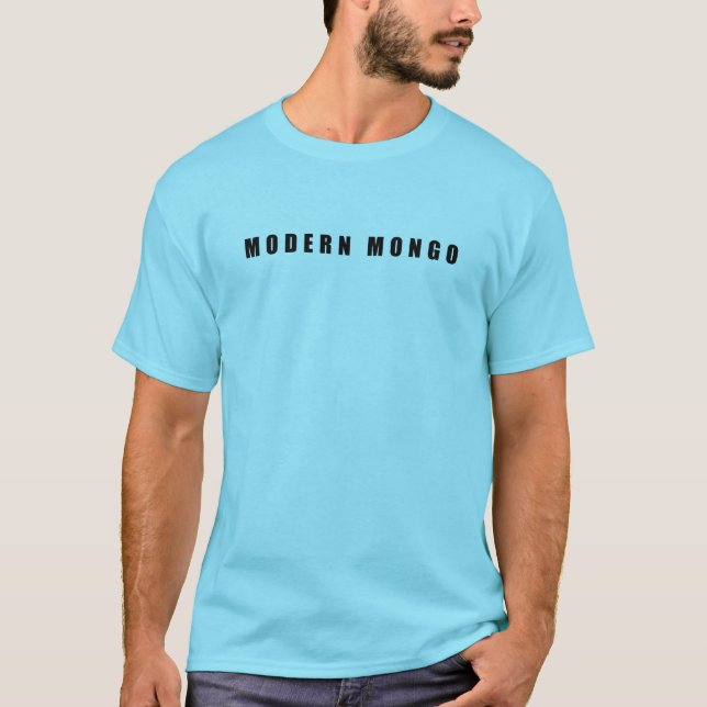Modern Mongo 1 - T-Shirt (Front)
