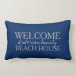 Modern navy blue Welcome beach house family name Lumbar Cushion<br><div class="desc">Modern navy blue Welcome to our Beach House,  family name,  throw pillow.
You can personalise it and change the text and the front and back and add your own name.</div>