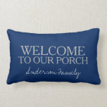 Modern navy blue Welcome to our porch family name Lumbar Cushion<br><div class="desc">Modern navy blue Welcome to our Porch script,  family name,  lumbar pillow.
You can personalise it and change the text and the front and back and add your own name.</div>