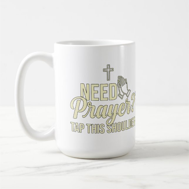 Modern Need Prayer? Tap This Shoulder Christian  Coffee Mug (Left)
