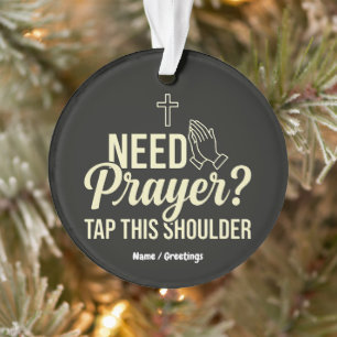 Modern Need Prayer? Tap This Shoulder Christian  Ornament