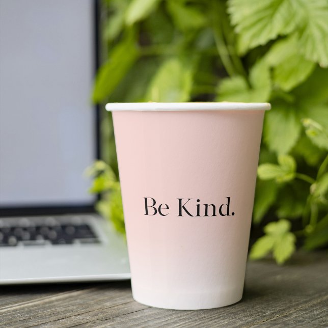 Modern Omber Pink Positive Motivation Be Kind Paper Cups (Creator Uploaded)