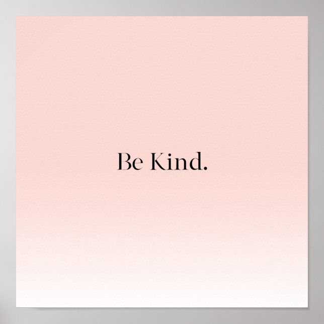 Modern Omber Pink Positive Motivation Be Kind Poster (Front)