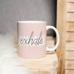 Modern Pastel Pink Inhale Exhale Quote Coffee Mug<br><div class="desc">Modern Pastel Pink Inhale Exhale Quote</div>