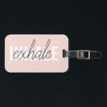 Modern Pastel Pink Inhale Exhale Quote Luggage Tag<br><div class="desc">Modern Pastel Pink Inhale Exhale Quote</div>