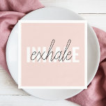 Modern Pastel Pink Inhale Exhale Quote Napkin<br><div class="desc">Modern Pastel Pink Inhale Exhale Quote</div>