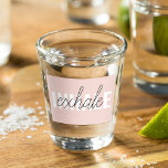 Modern Pastel Pink Inhale Exhale Quote Shot Glass<br><div class="desc">Modern Pastel Pink Inhale Exhale Quote</div>
