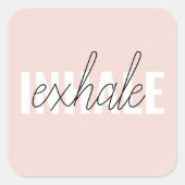 Modern Pastel Pink Inhale Exhale Quote Square Sticker (Front)