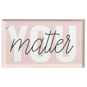 Modern Pastel Pink You Matter Inspiration Quote Place Card Holder