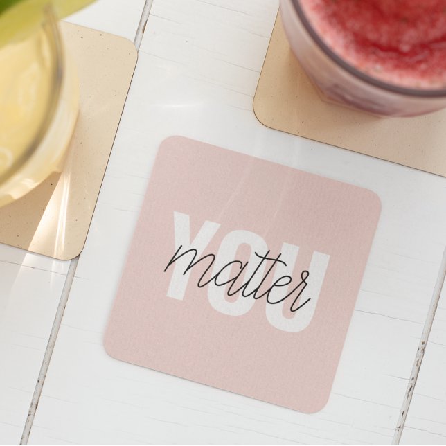 Modern Pastel Pink You Matter Inspiration Quote Square Paper Coaster (Creator Uploaded)