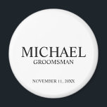Modern Personalised Groomsman's Name and Monogram Magnet<br><div class="desc">Modern Personalised Groomsman Gifts
featuring personalised groomsman's name,  title and wedding date in black classic serif font style on white background.

Also perfect for Best Man,  Father of the Bride and more.</div>