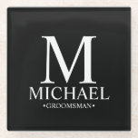 Modern Personalised Monogram and Name Groomsman Glass Coaster<br><div class="desc">Modern Personalised Groomsman Gifts
featuring personalised monogram,  groomsman's name and title in white classic serif font style on black background.

Also perfect for Best Man,  Father of the Bride and more.</div>