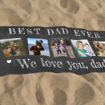 Modern photo collage best dad ever  beach towel<br><div class="desc">Best dad ever bold white typography on dark grey charcoal chalkboard beach towel - personalised Father's Day or birthday keepsake gift for daddy with your 5 photos,  text,  and signature.</div>