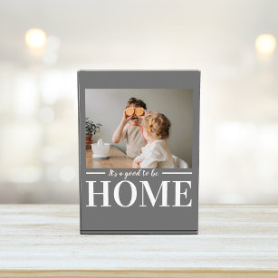 Modern Photo Grey It's good To Be Home Quote Gift