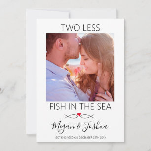 Modern Photo Two Less Fish In The Sea Engagement Announcement
